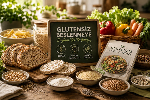 Glutensiz Beslenmeye Başlangıç Rehberi